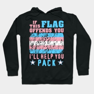 If This Flag Offends You I'll Help You Pack - LGBTQ, Transgender Pride, Parody, Meme Hoodie